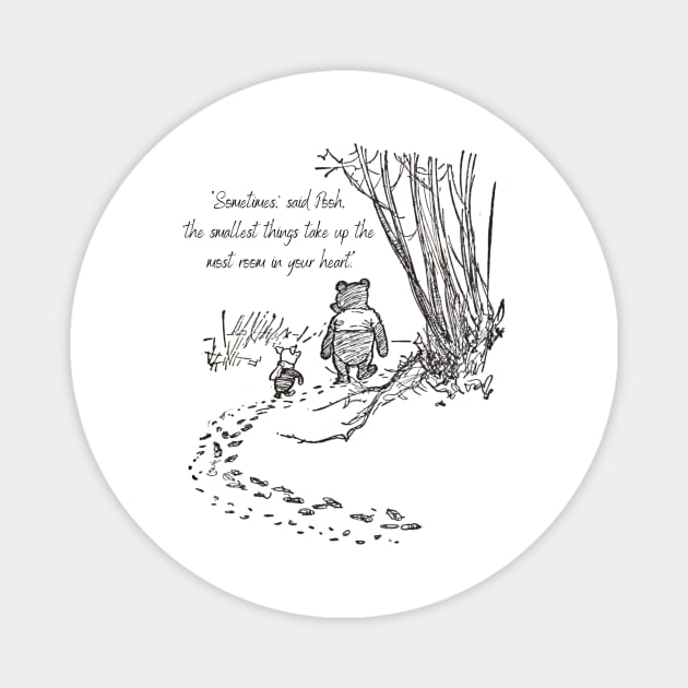 Winnie the Pooh Quote and Drawing Sometimes The Smallest Things Take Up the Most Room in Your Heart Magnet by Rosie's Rings and Things